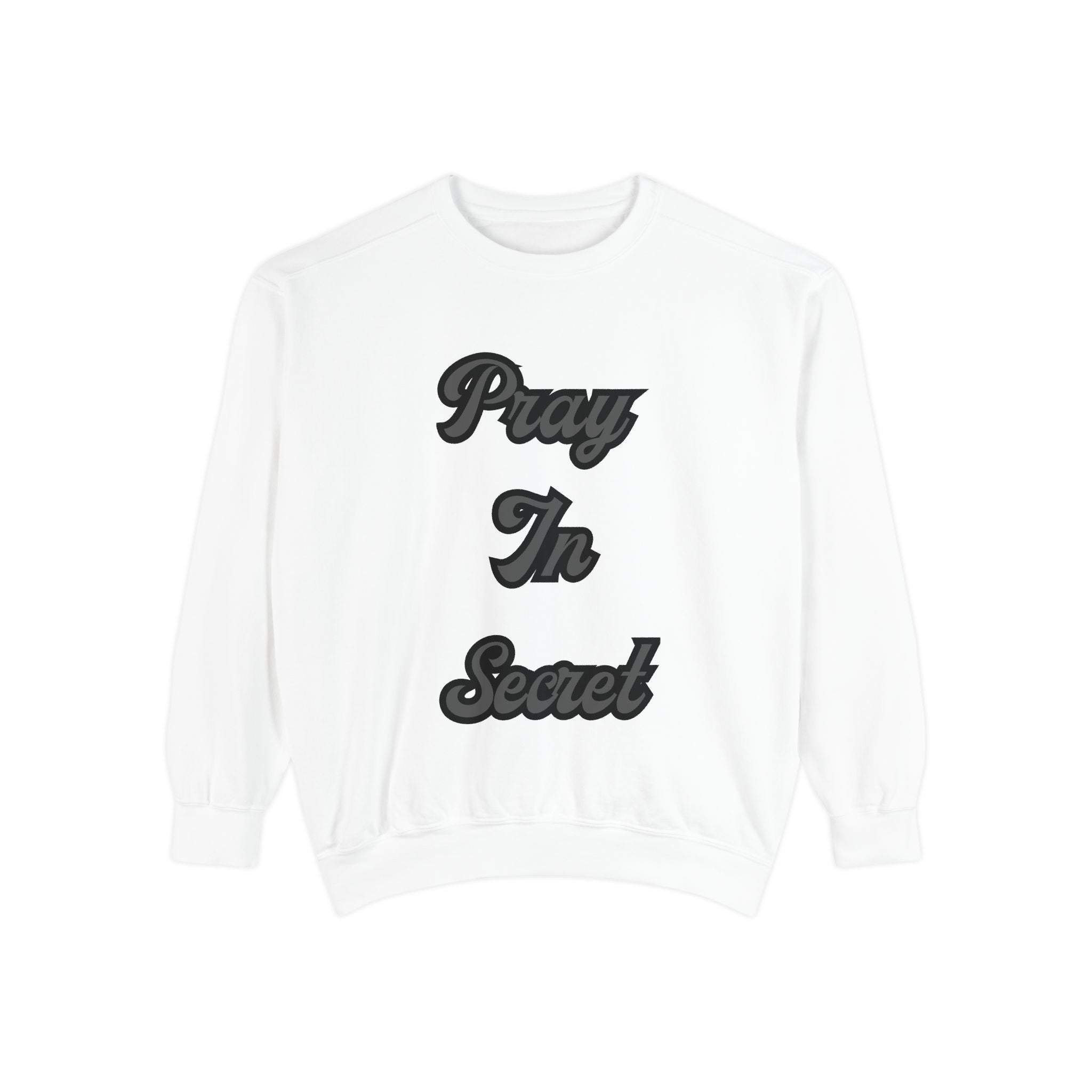 Pray in Secret Sweatshirt