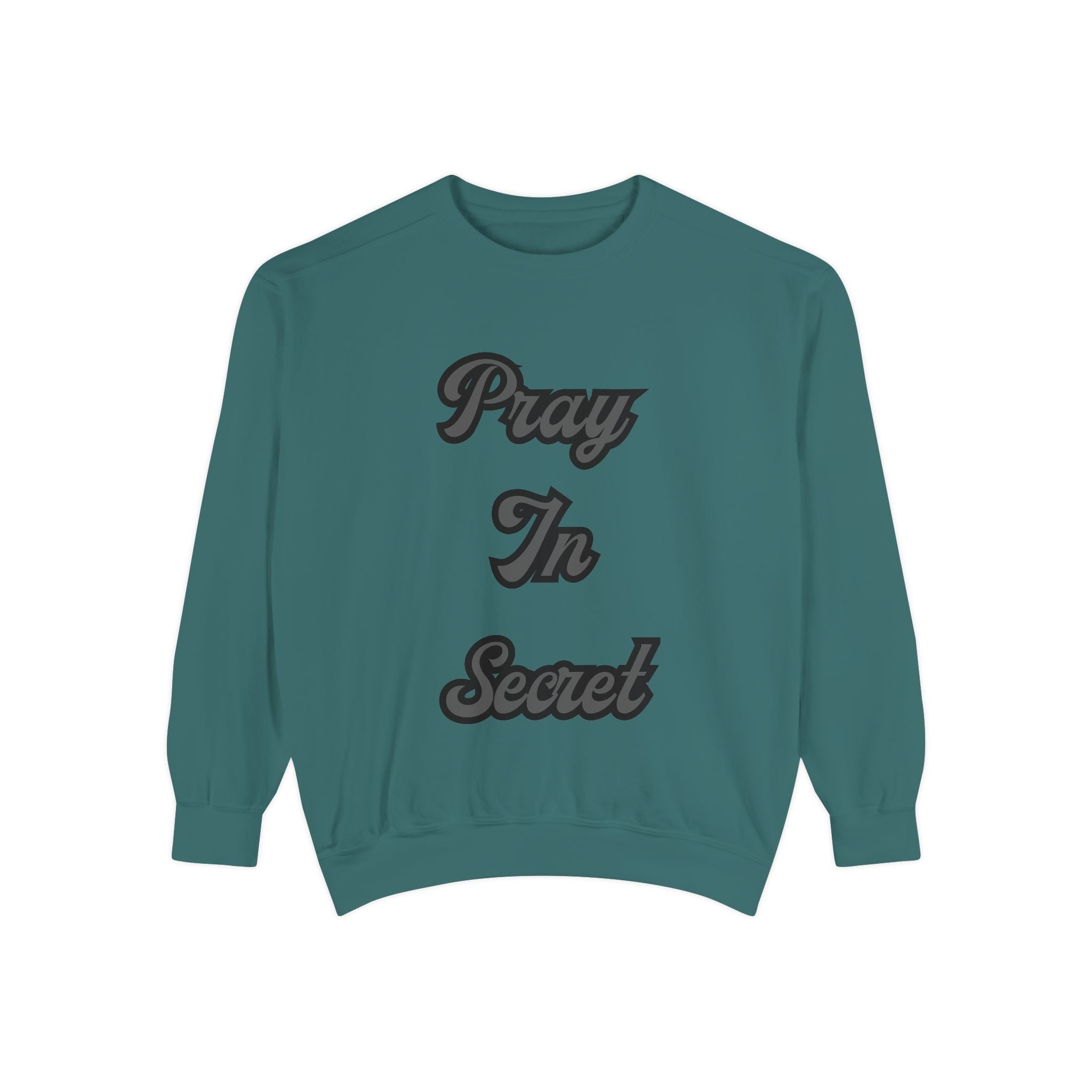 Pray in Secret Sweatshirt
