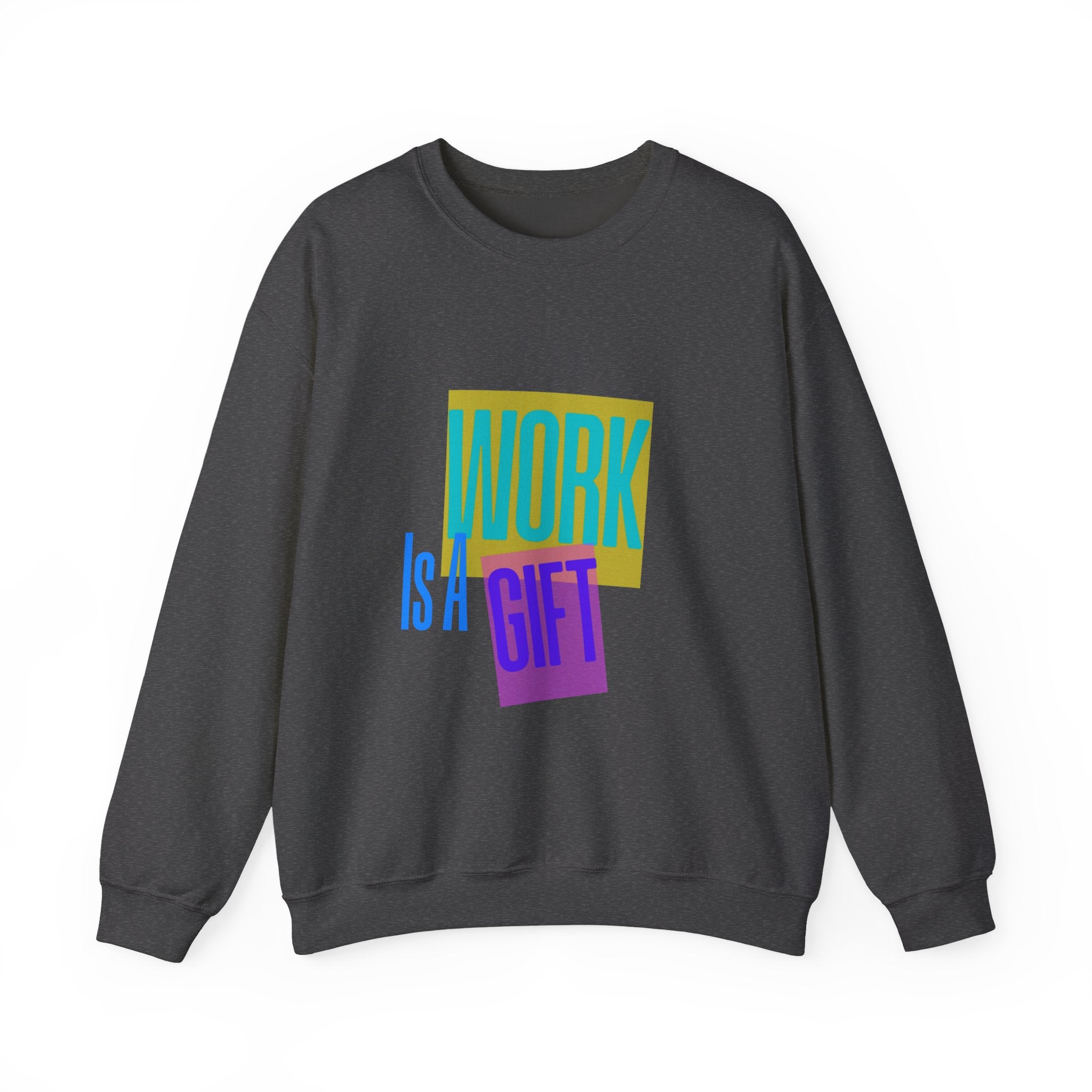 Work Is A Gift – Heavy Blend Crewneck Sweatshirt