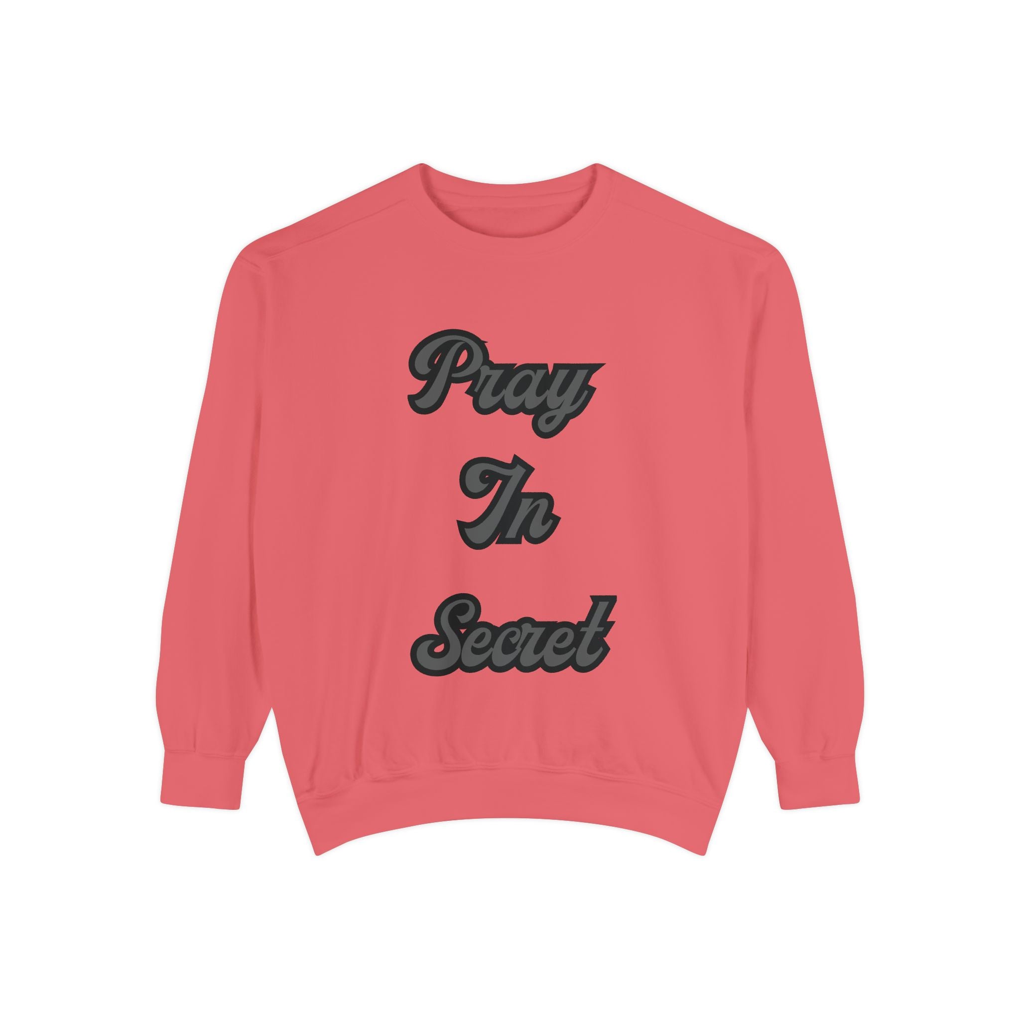 Pray in Secret Sweatshirt