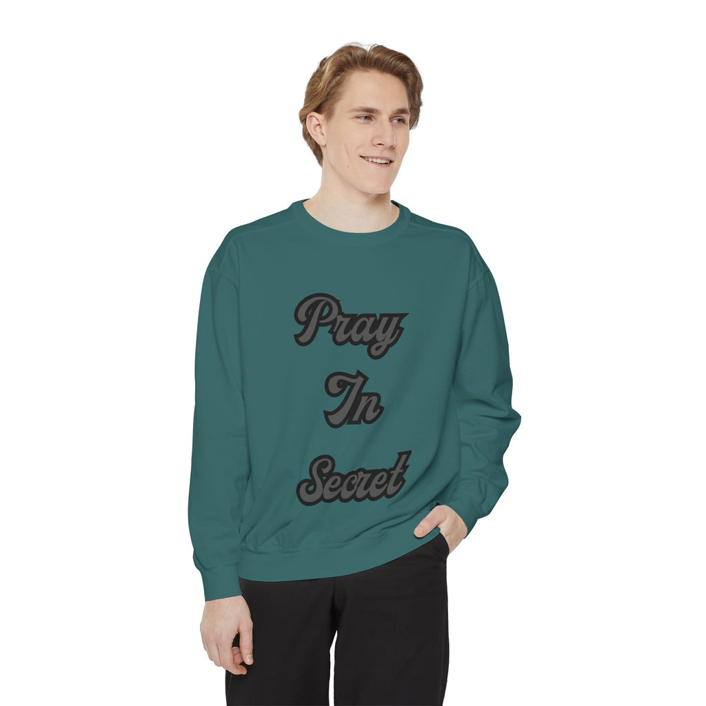 Pray in Secret Sweatshirt