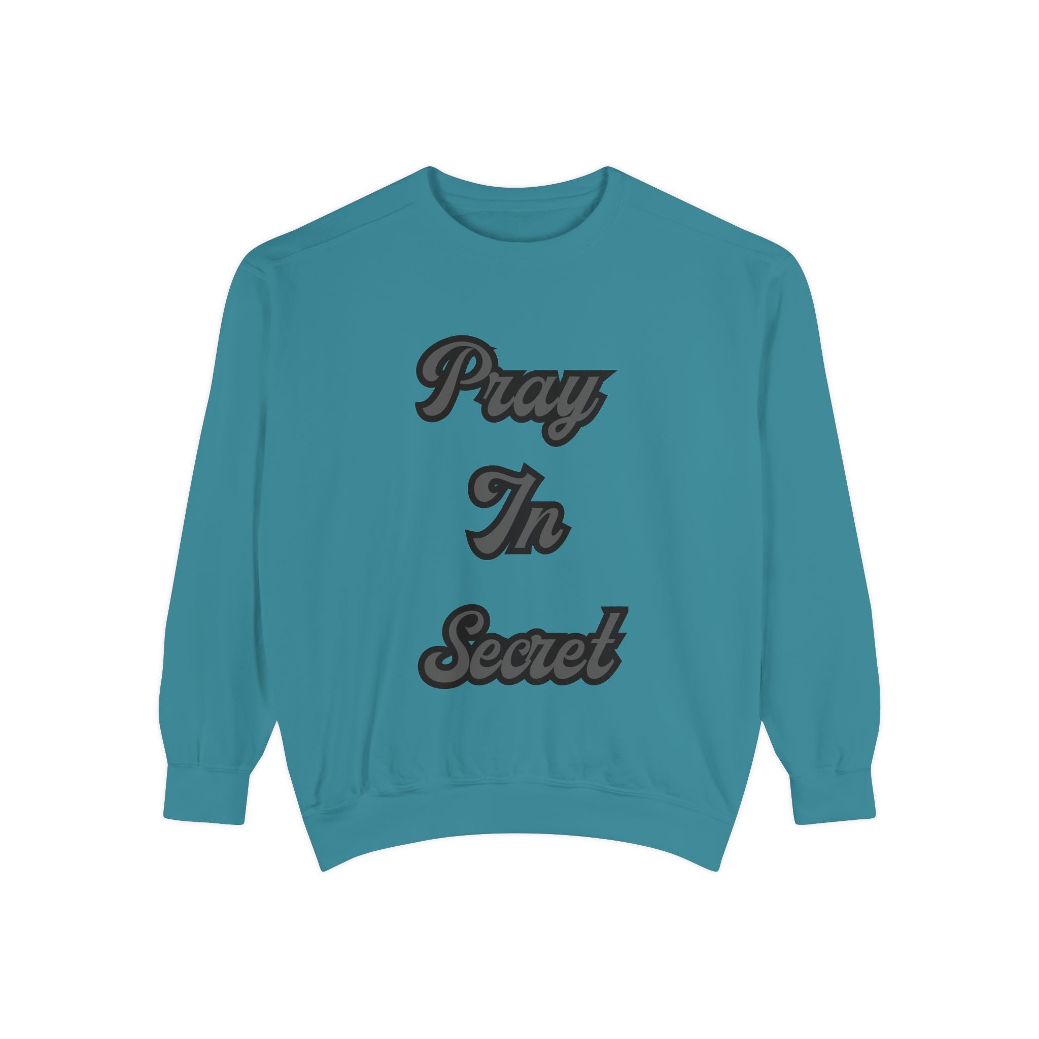 Pray in Secret Sweatshirt