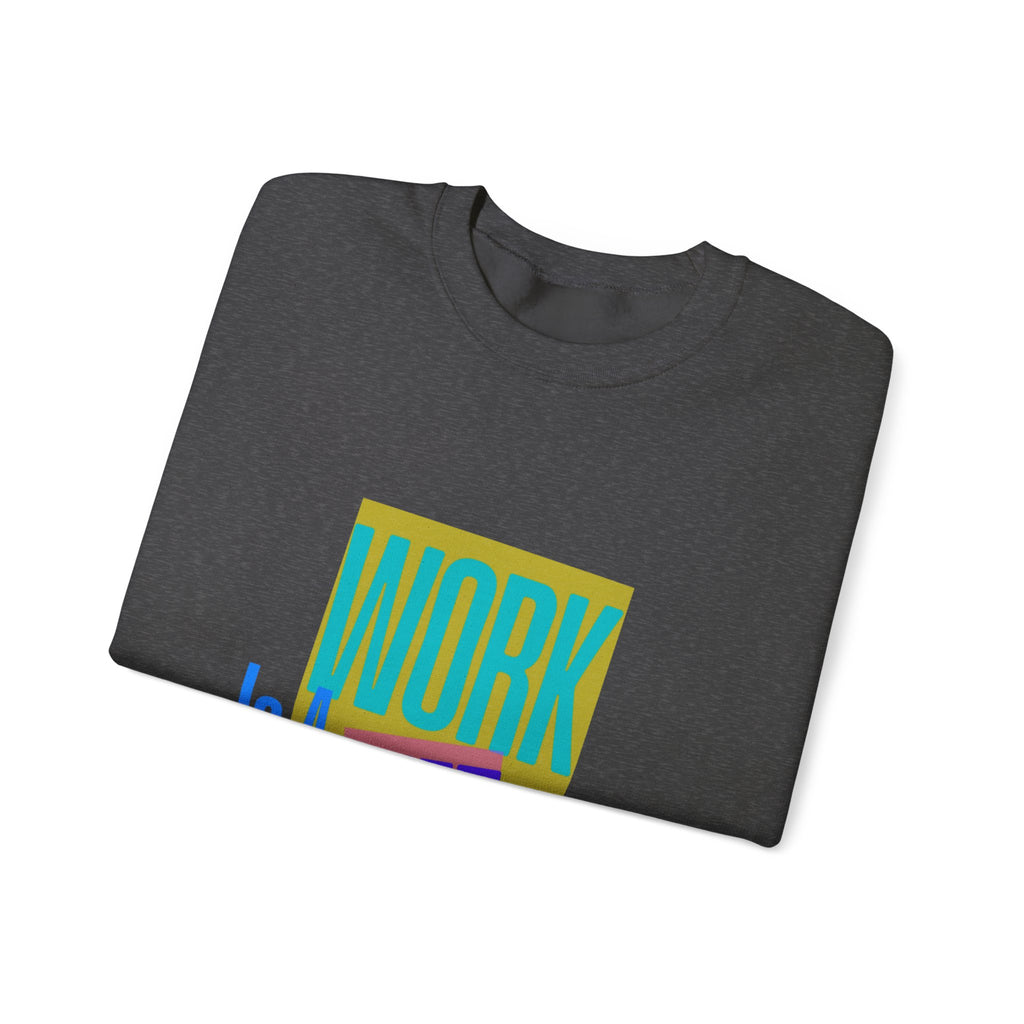 Work Is A Gift – Heavy Blend Crewneck Sweatshirt