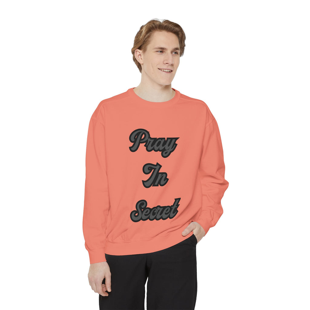 Pray in Secret Sweatshirt