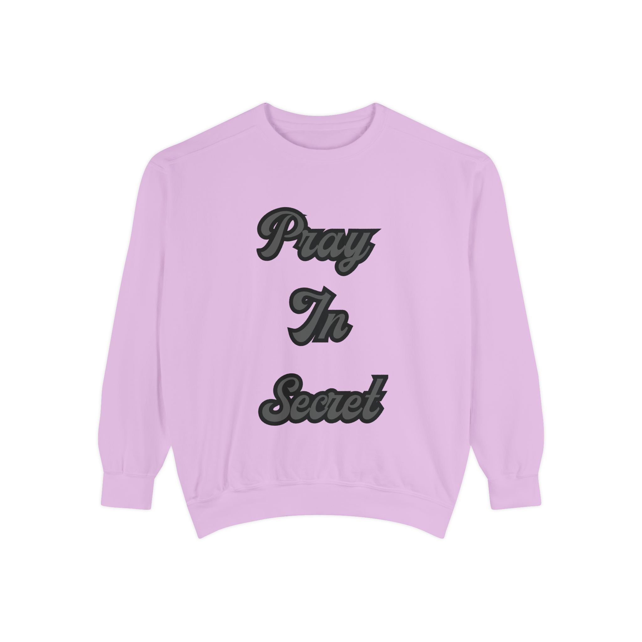 Pray in Secret Sweatshirt