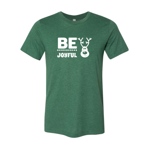 Be Joyful Shirt