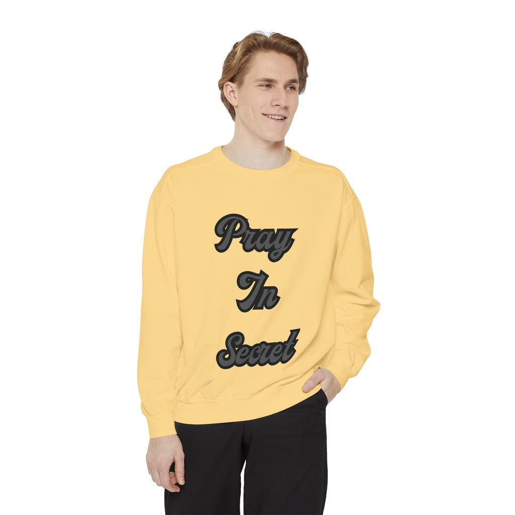 Pray in Secret Sweatshirt