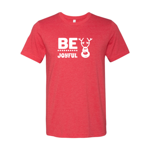 Be Joyful Shirt