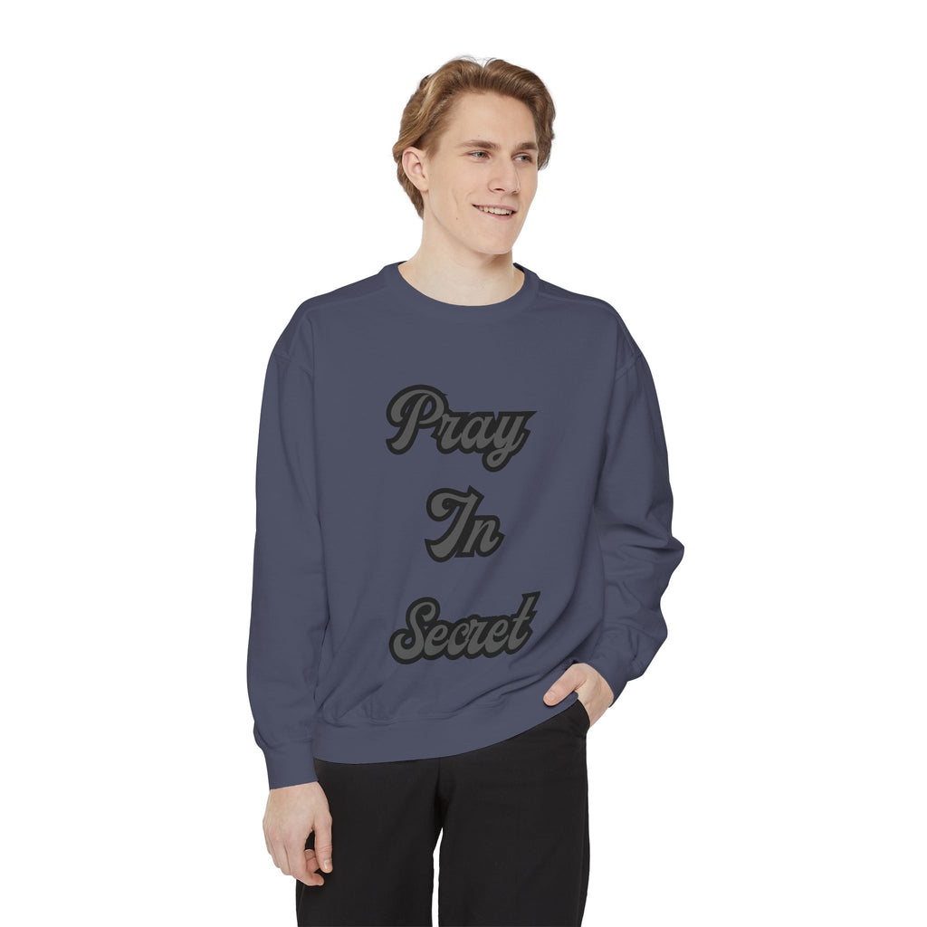 Pray in Secret Sweatshirt