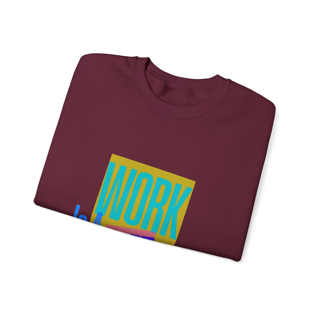 Work Is A Gift – Heavy Blend Crewneck Sweatshirt