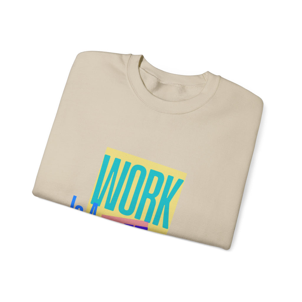 Work Is A Gift – Heavy Blend Crewneck Sweatshirt