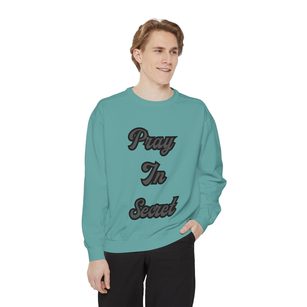 Pray in Secret Sweatshirt