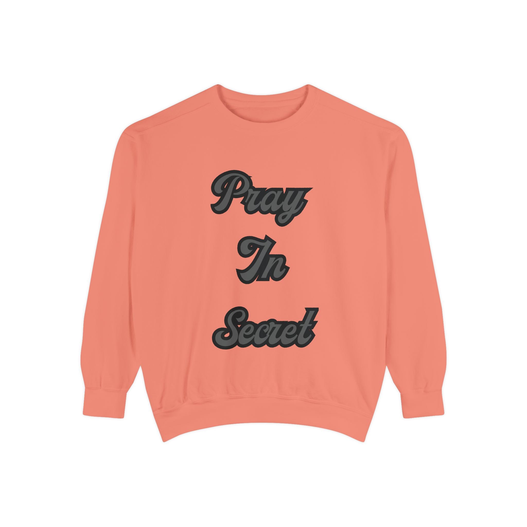 Pray in Secret Sweatshirt