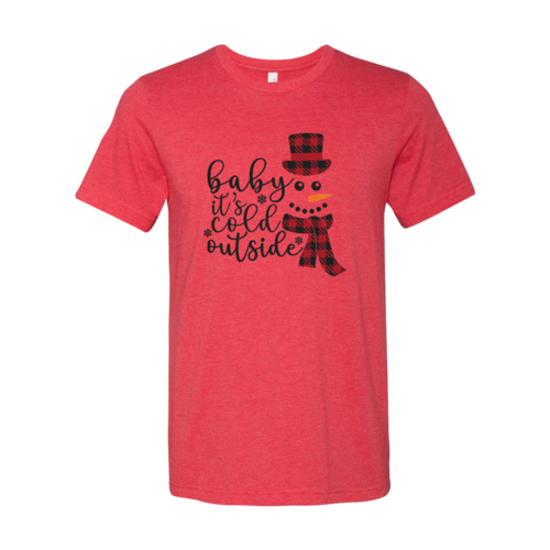 Baby Its Cold Outside Shirt