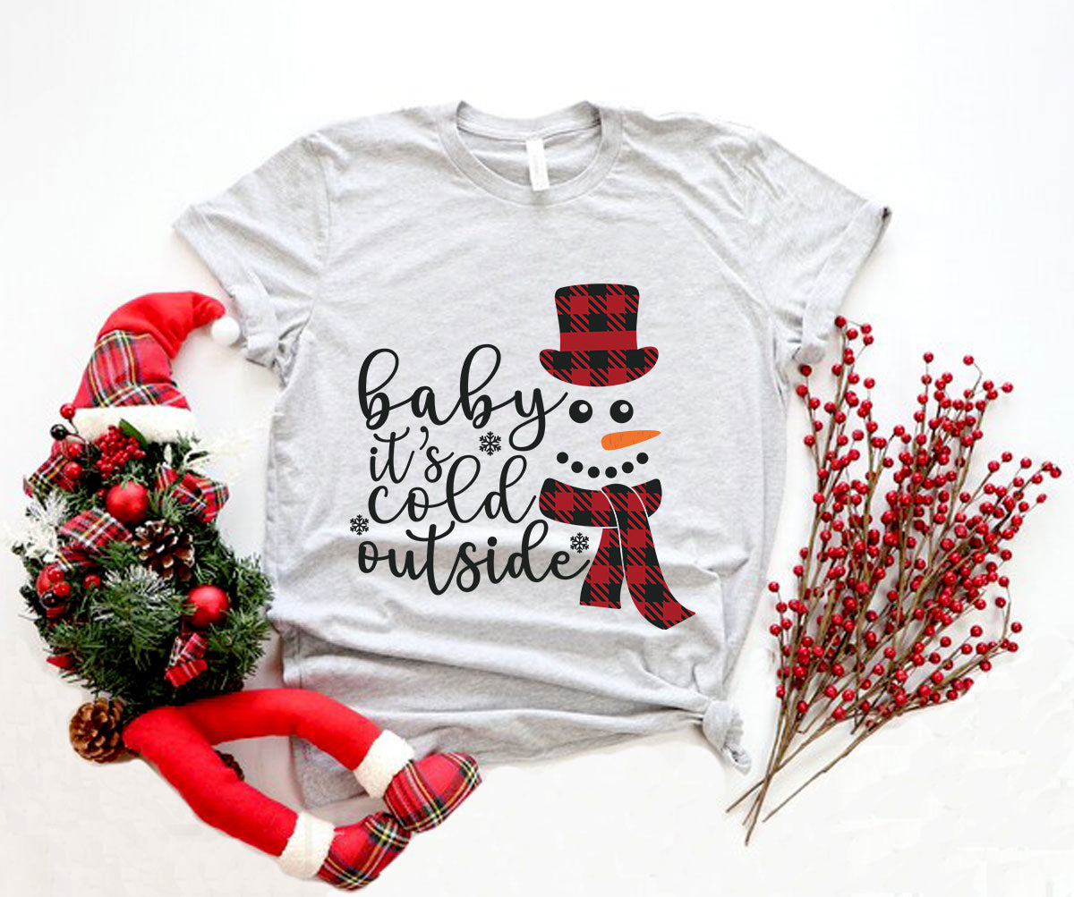 Baby Its Cold Outside Shirt